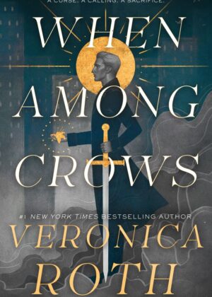 When Among Crows - Veronica Roth
